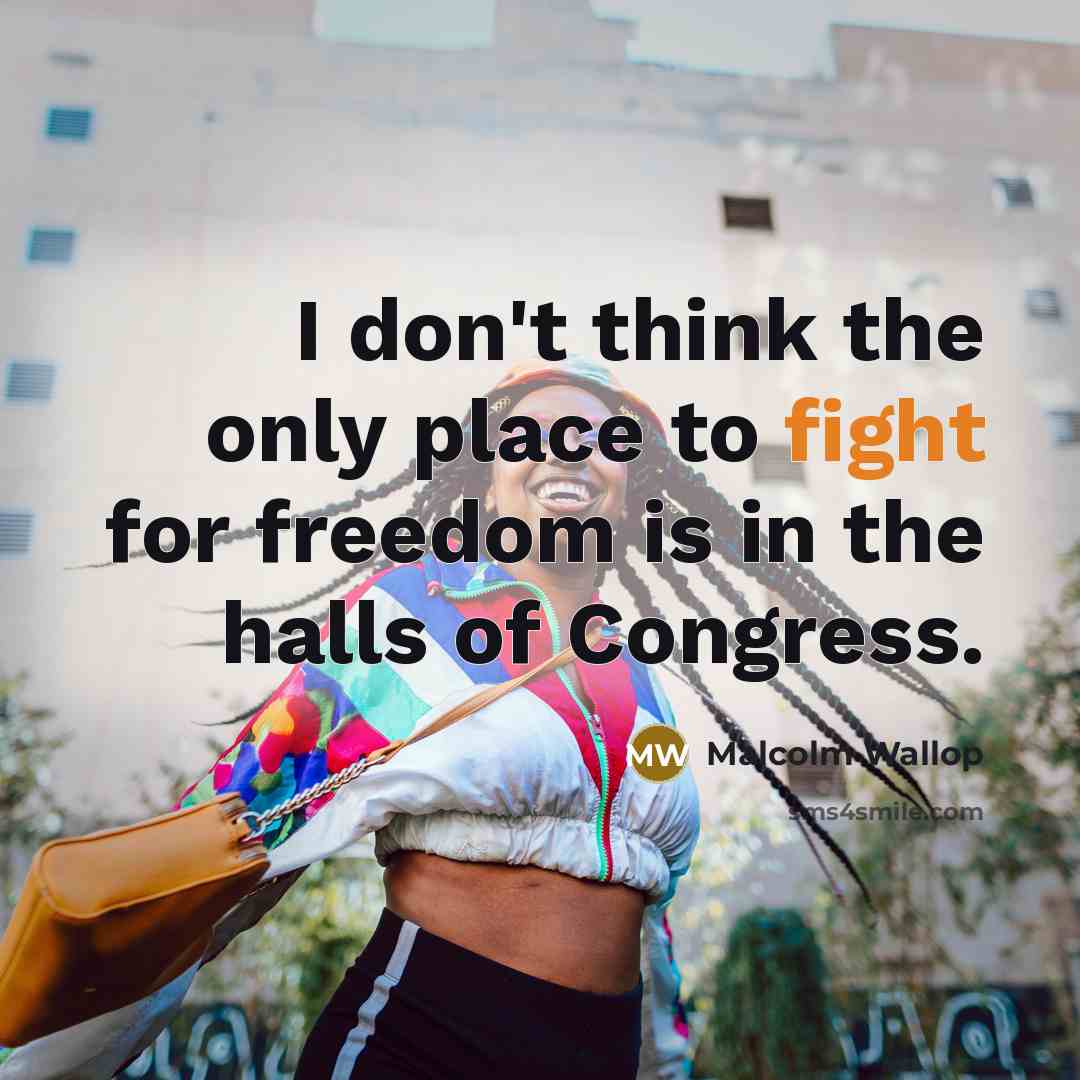 “I don't think the only place to fight for freedom…” quote by Malcolm Wallop