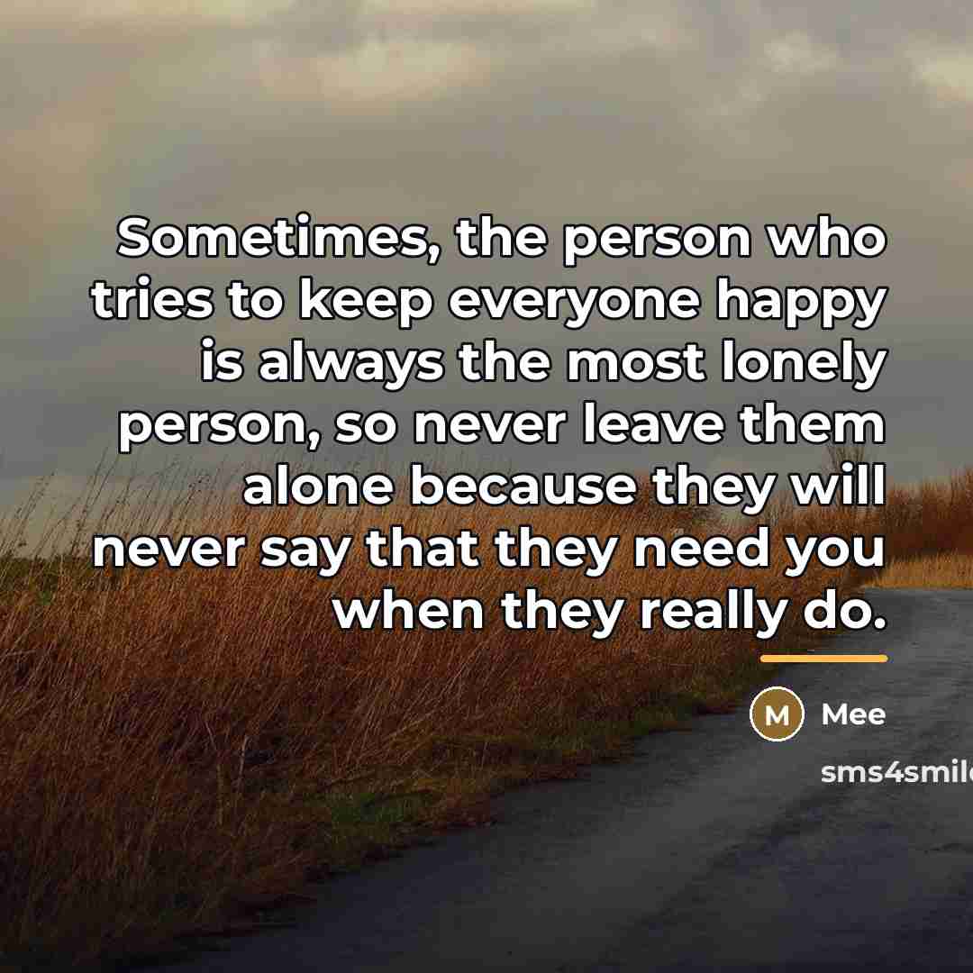 “Sometimes, the person who tries to keep everyone happy is…” quote by Mee