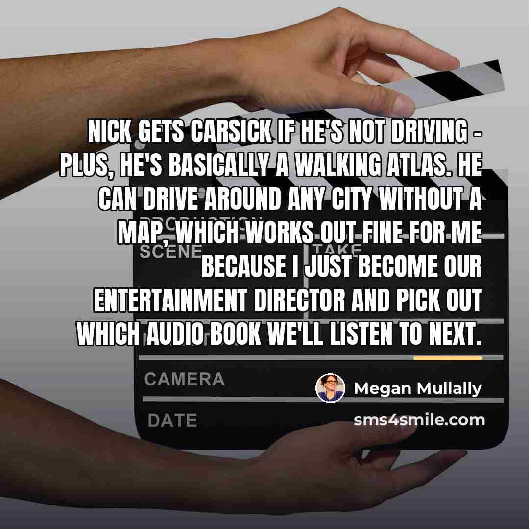 “Nick gets carsick if he's not driving - plus, he's…” quote by Megan Mullally