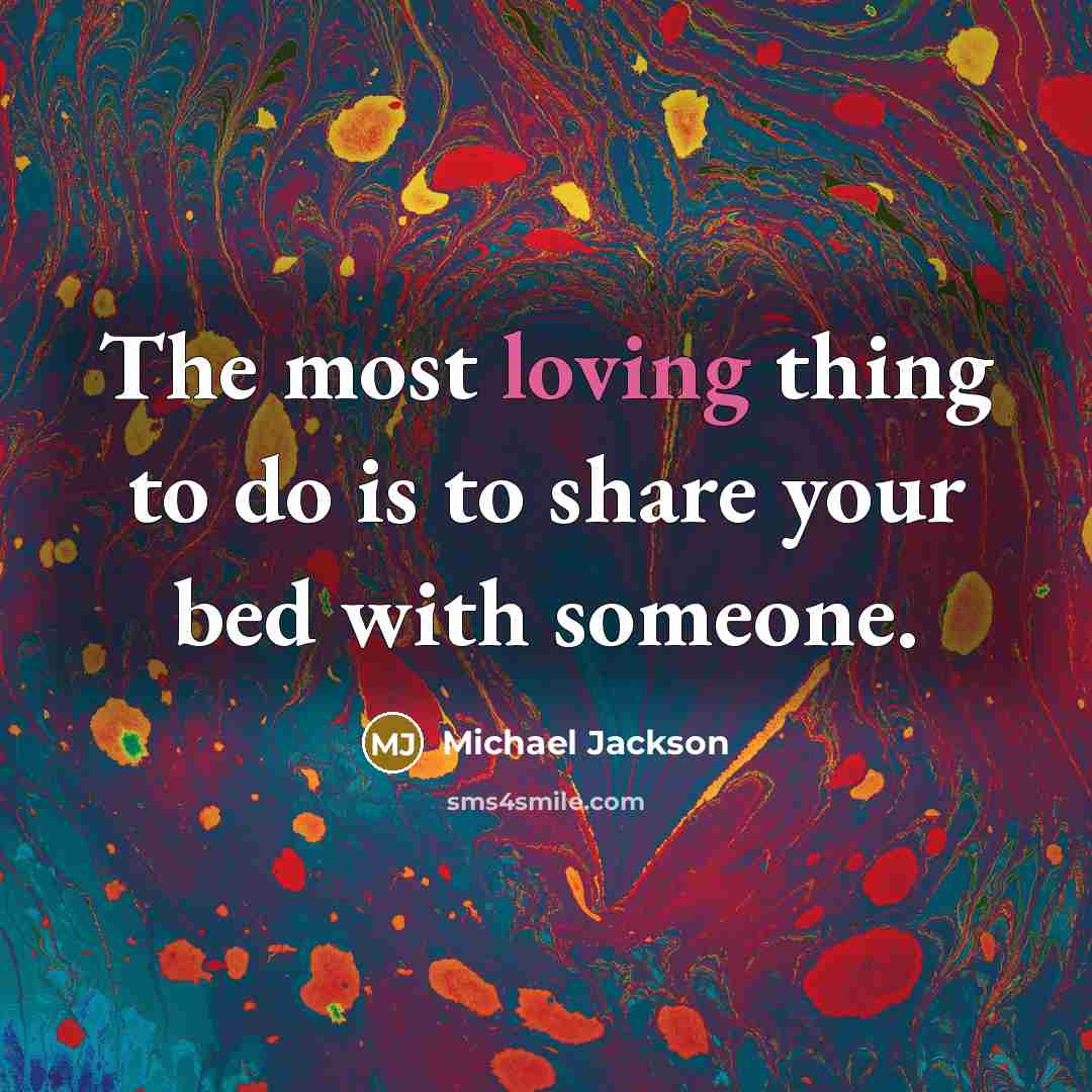 “The most loving thing to do is to share your…” quote by Michael Jackson