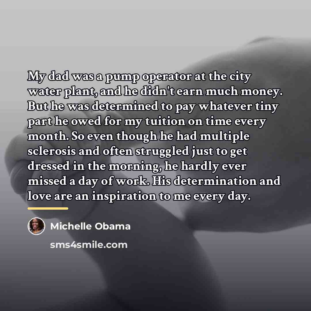 “My dad was a pump operator at the city water…” quote by Michelle Obama