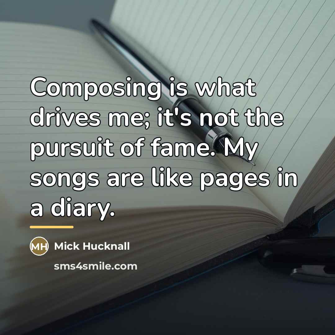 “Composing is what drives me; it's not the pursuit of…” quote by Mick Hucknall