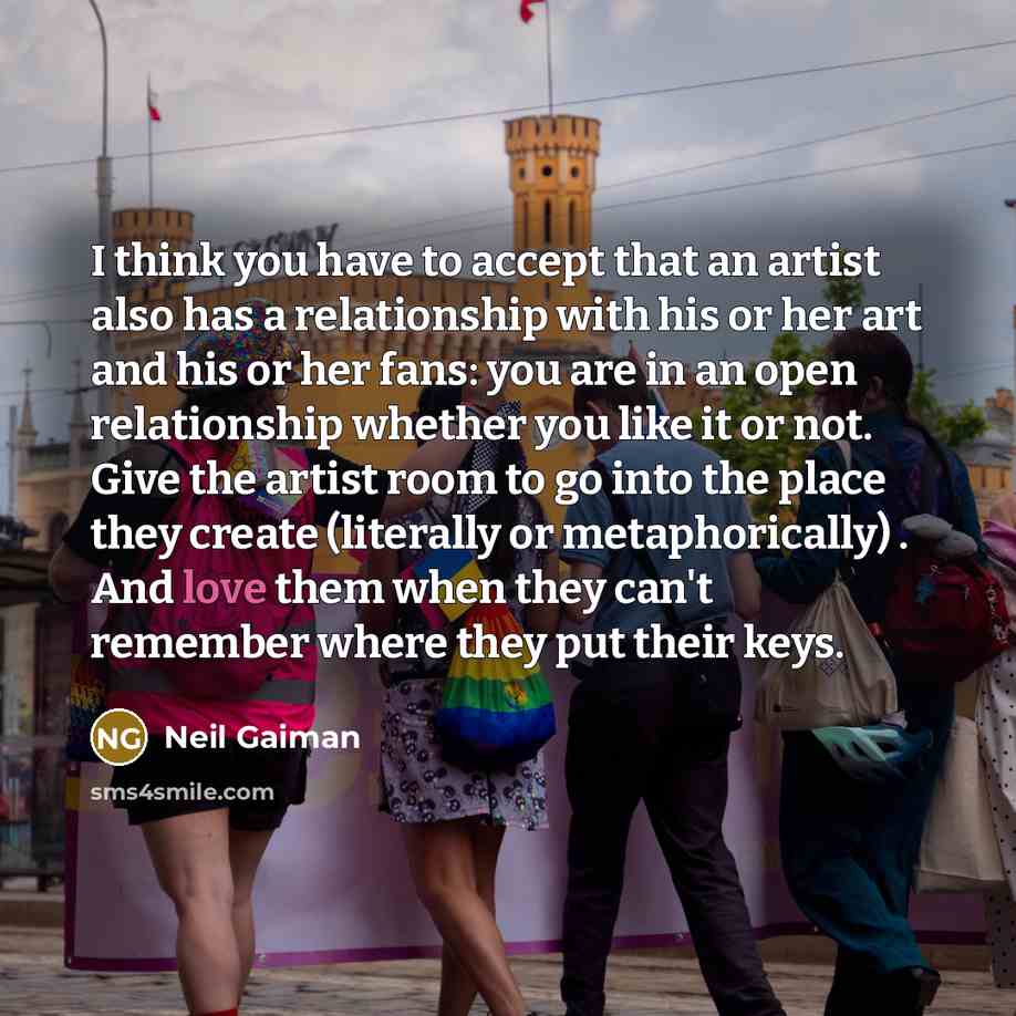 “I think you have to accept that an artist also…” quote by Neil Gaiman