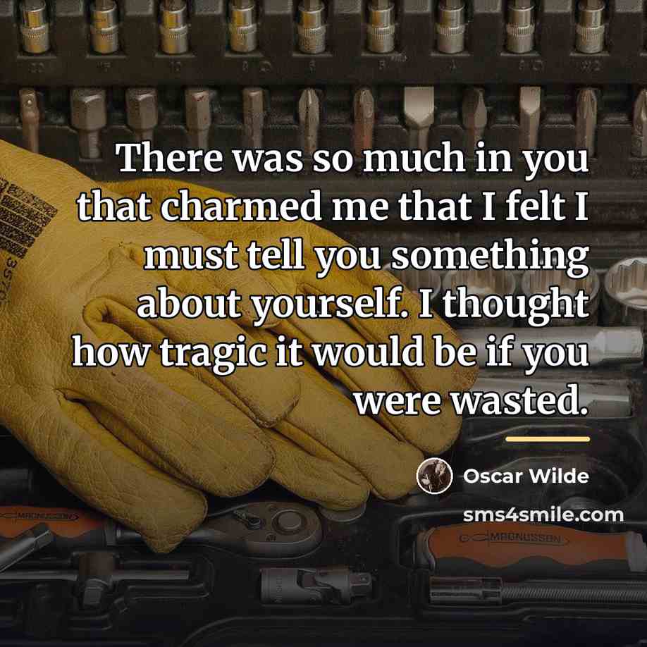 “There was so much in you that charmed me that…” quote by Oscar Wilde