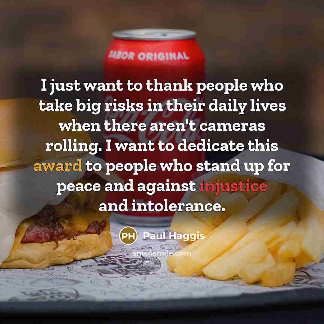 “I just want to thank people who take big risks…” quote by Paul Haggis