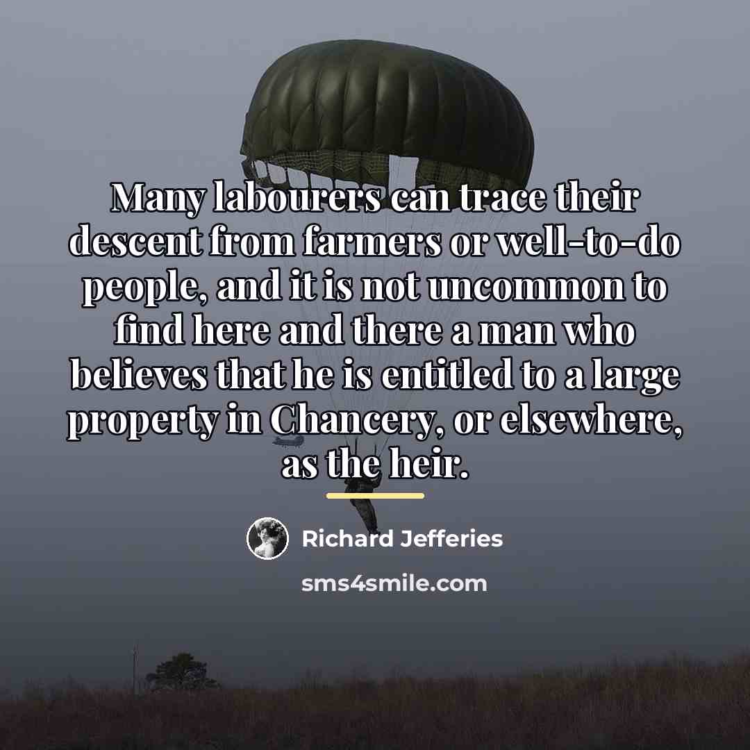 “Many labourers can trace their descent from farmers or well-to-do…” quote by Richard Jefferies