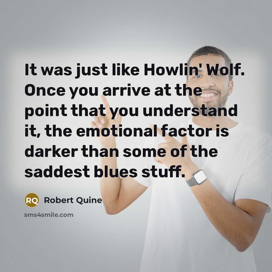 “It was just like Howlin' Wolf. Once you arrive at…” quote by Robert Quine