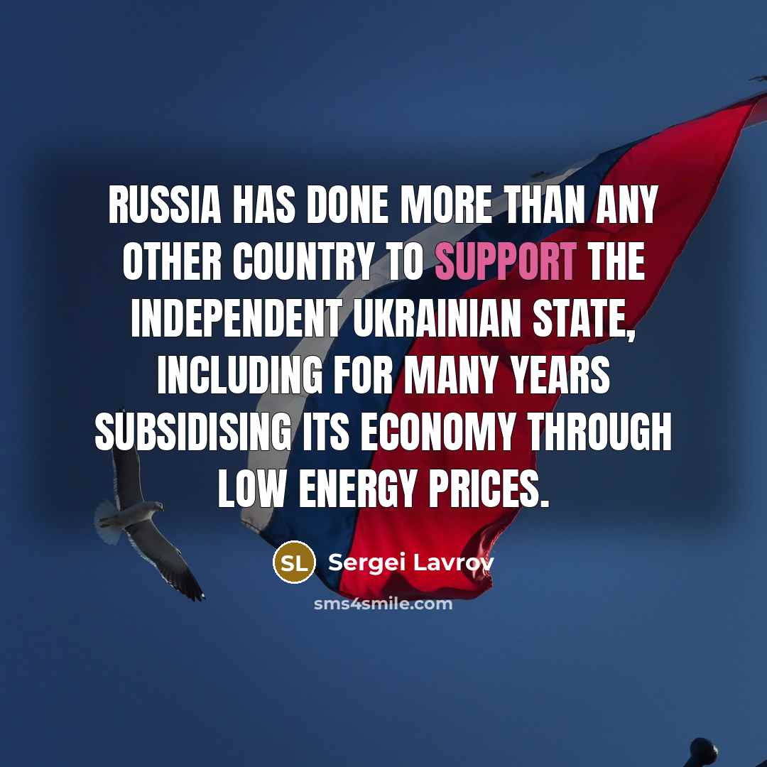 “Russia has done more than any other country to support…” quote by Sergei Lavrov