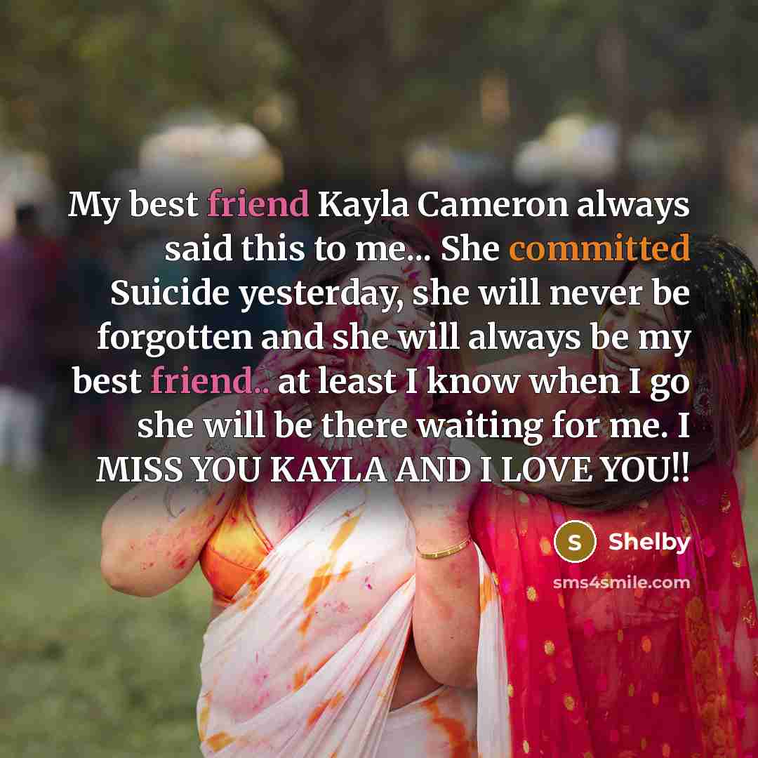 “My best friend Kayla Cameron always said this to me...…” quote by Shelby