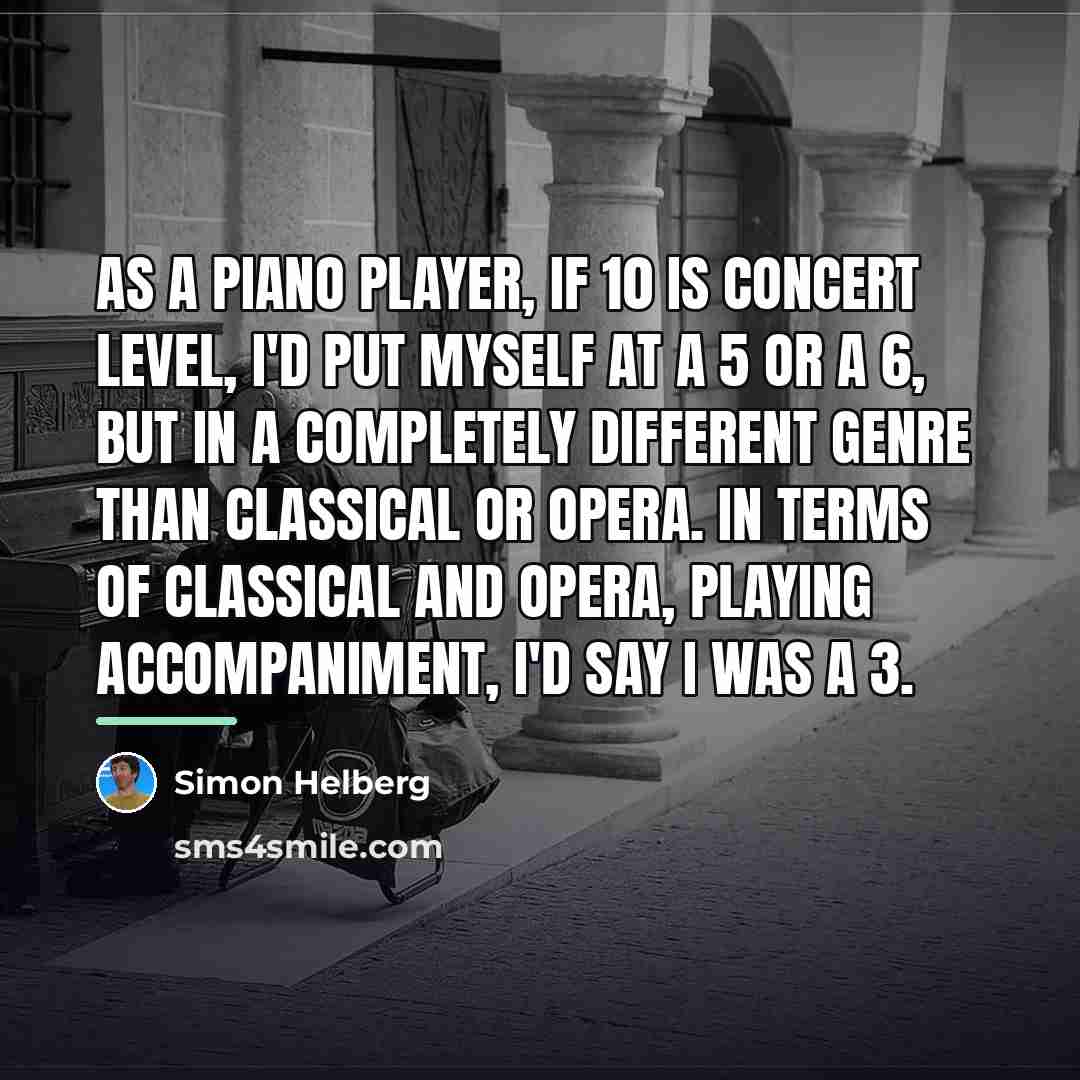“As a piano player, if 10 is concert level, I'd…” quote by Simon Helberg