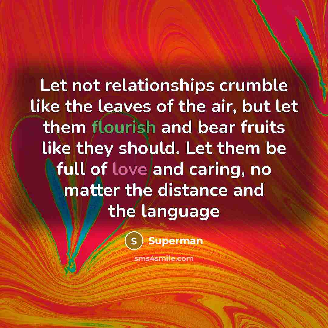 “Let not relationships crumble like the leaves of the air,…” quote by Superman
