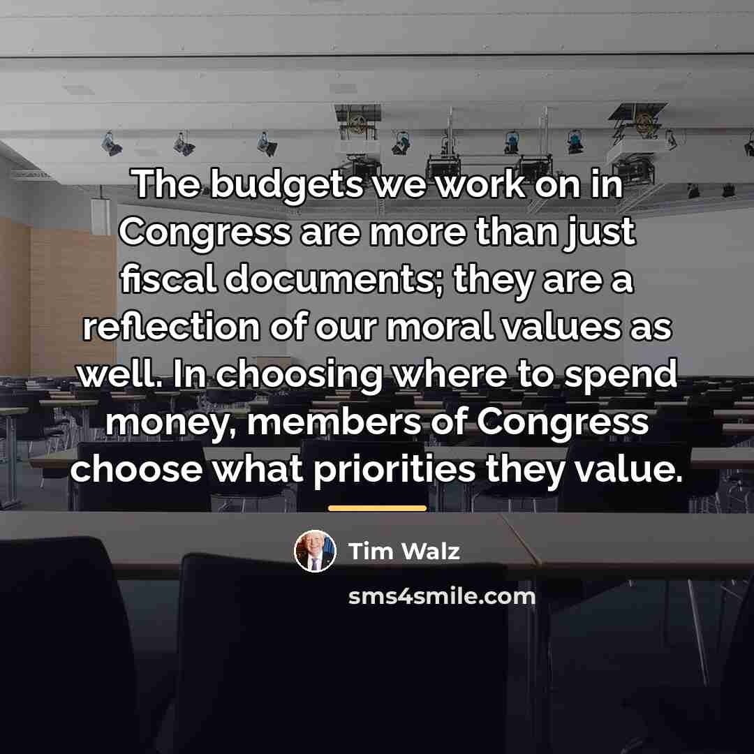 “The budgets we work on in Congress are more than…” quote by Tim Walz