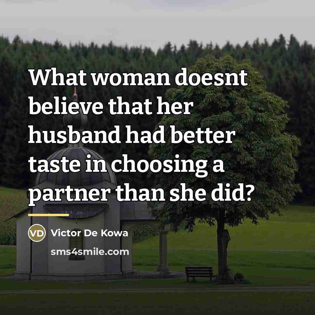 “What woman doesnt believe that her husband had better taste…” quote by Victor De Kowa
