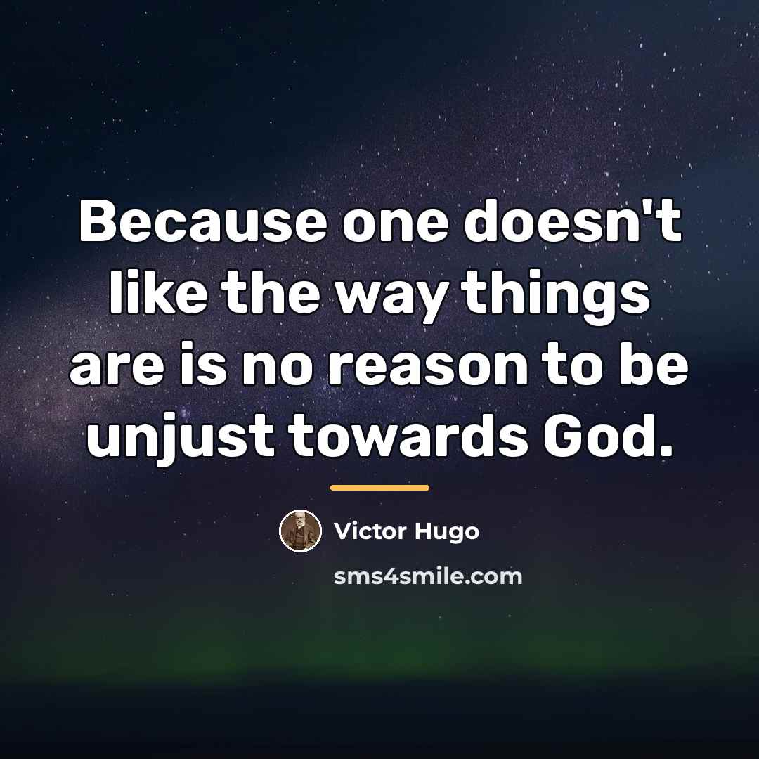 “Because one doesn't like the way things are is no…” quote by Victor Hugo