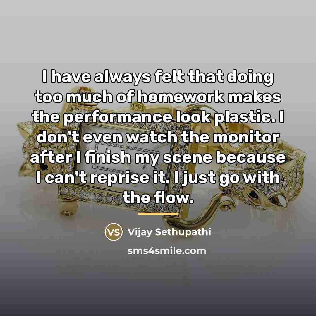 “I have always felt that doing too much of homework…” quote by Vijay Sethupathi