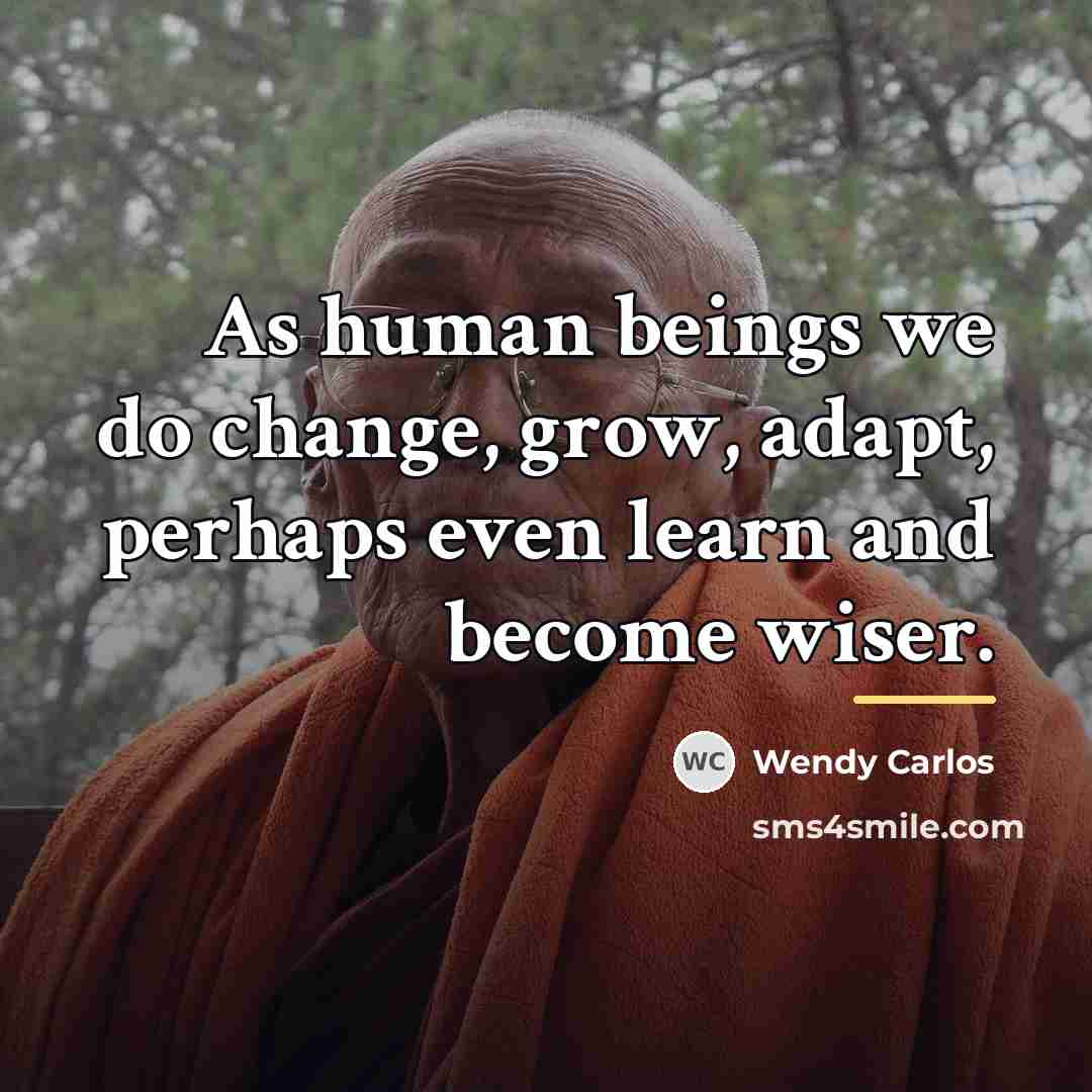 “As human beings we do change, grow, adapt, perhaps even…” quote by Wendy Carlos