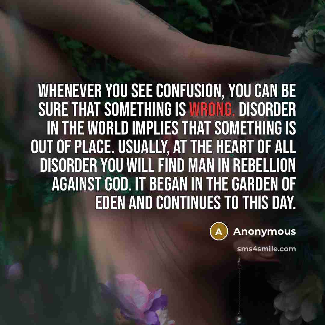 “Whenever you see confusion, you can be sure that something…” quote by Anonymous