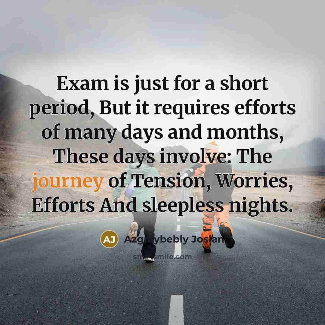 “Exam is just for a short period, But it requires…” quote by Azgraybebly Joslan