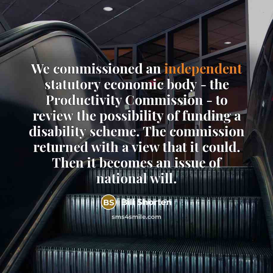 “We commissioned an independent statutory economic body - the Productivity…” quote by Bill Shorten