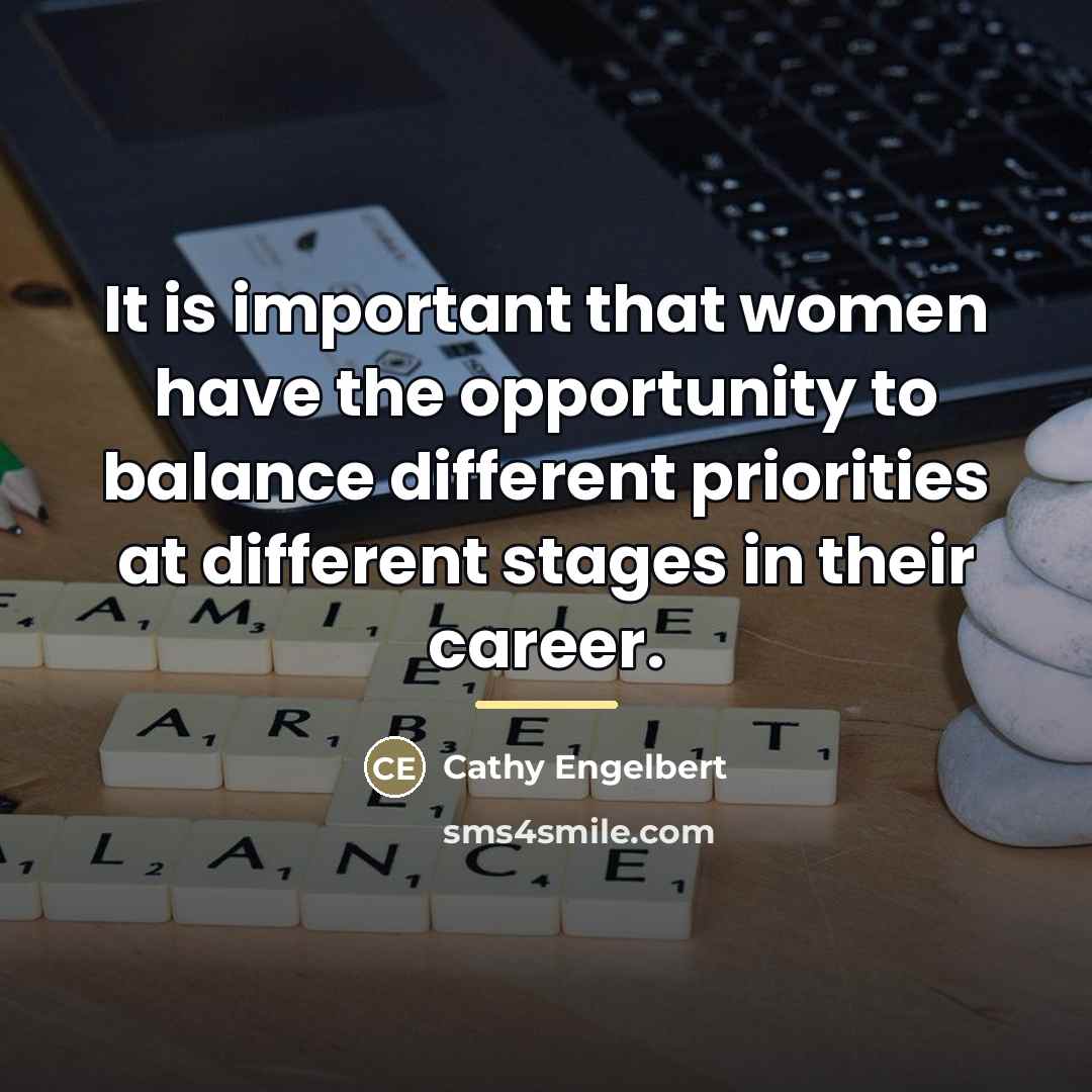 “It is important that women have the opportunity to balance…” quote by Cathy Engelbert