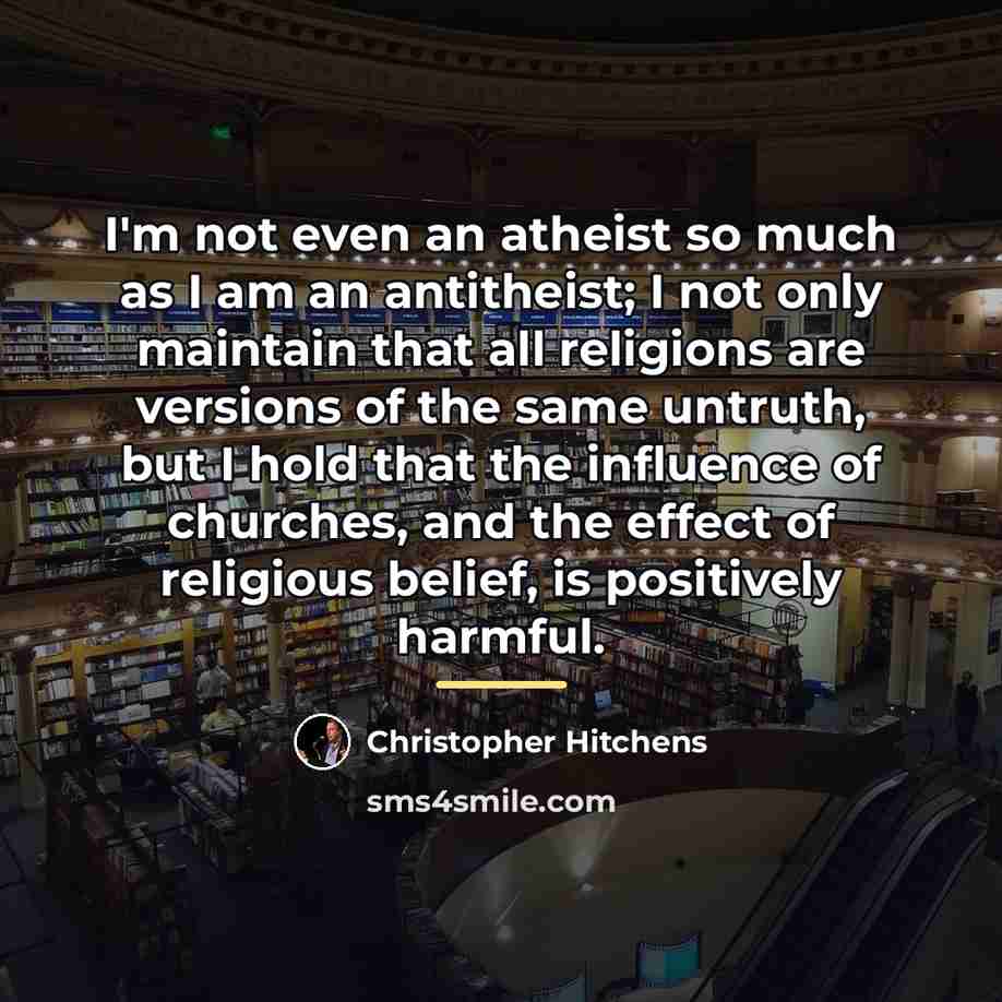 “I'm not even an atheist so much as I am…” quote by Christopher Hitchens