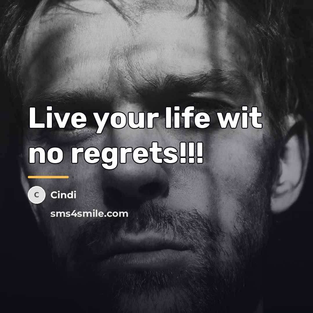 “Live your life wit no regrets!!!…” quote by Cindi