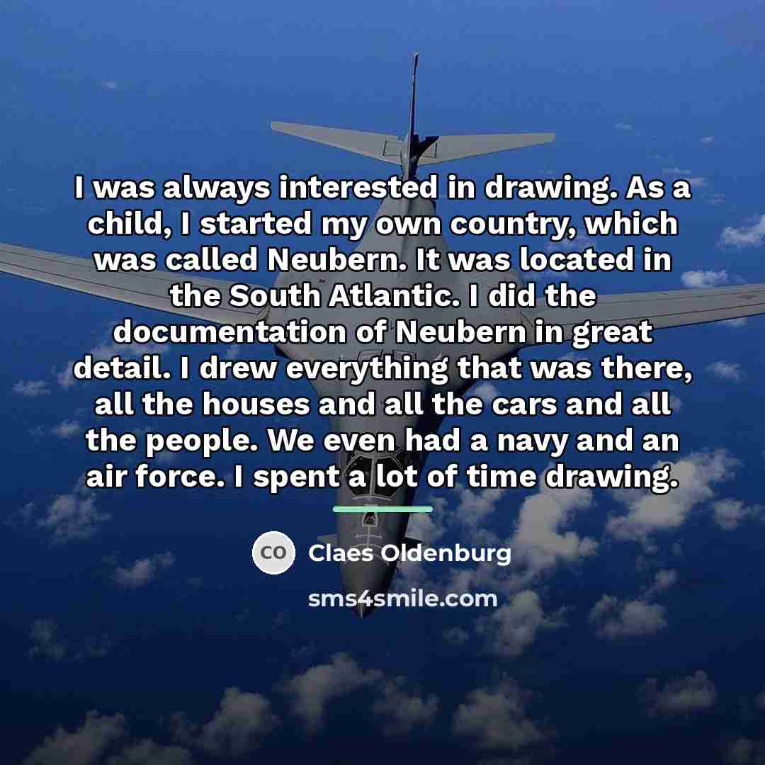 “I was always interested in drawing. As a child, I…” quote by Claes Oldenburg