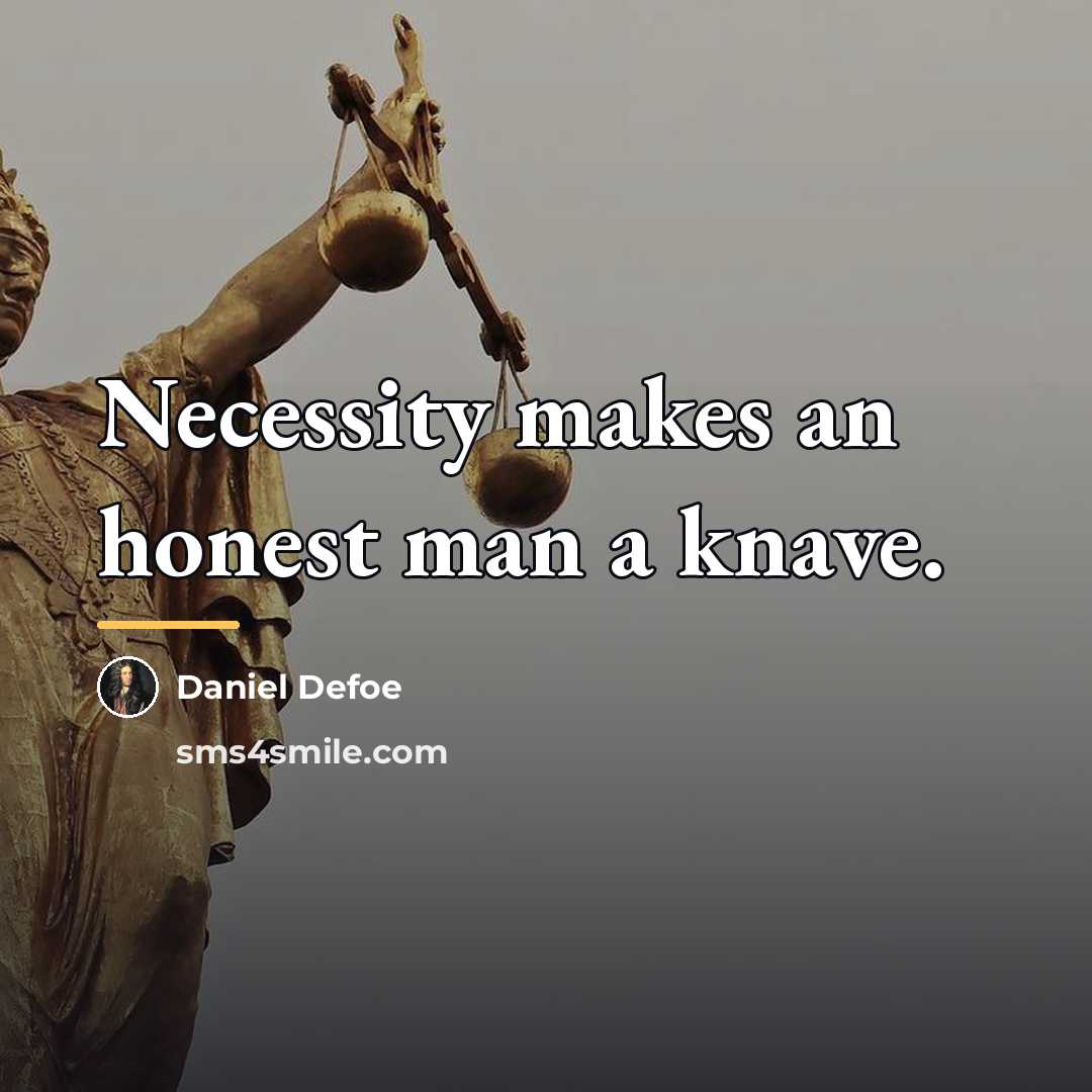 “Necessity makes an honest man a knave.…” quote by Daniel Defoe