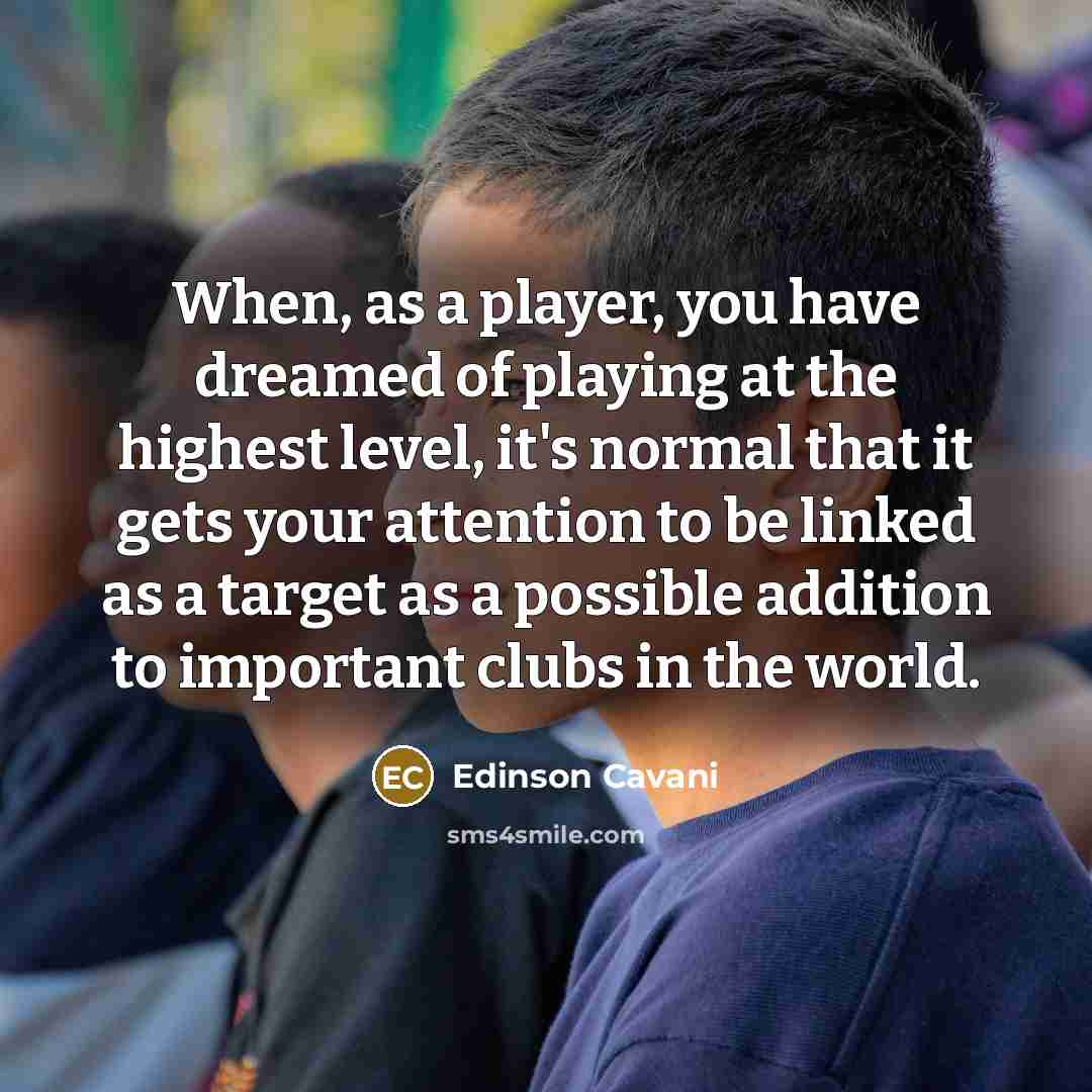 “When, as a player, you have dreamed of playing at…” quote by Edinson Cavani