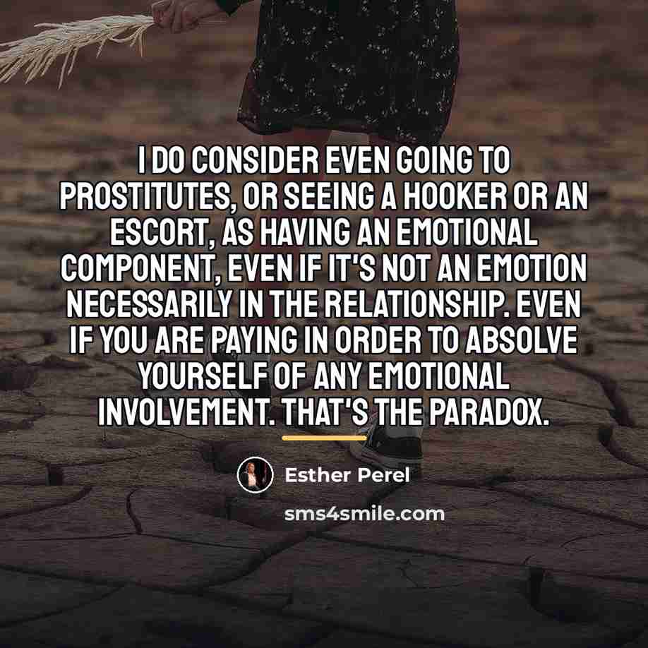 “I do consider even going to prostitutes, or seeing a…” quote by Esther Perel