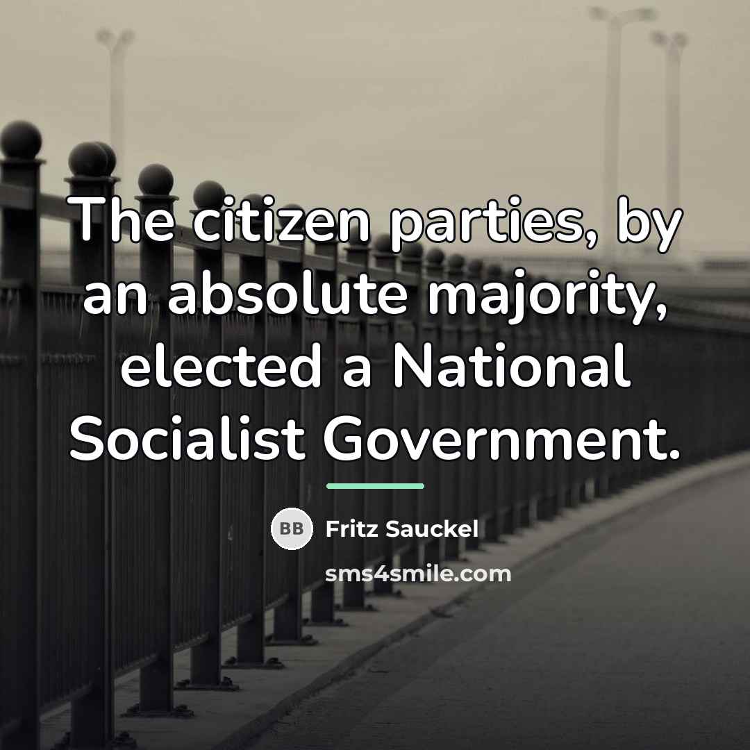 “The citizen parties, by an absolute majority, elected a National…” quote by Fritz Sauckel