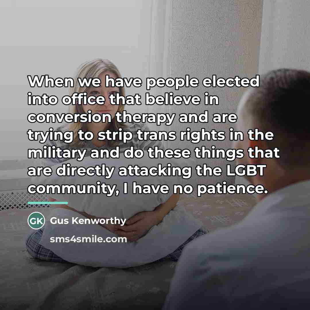 “When we have people elected into office that believe in…” quote by Gus Kenworthy