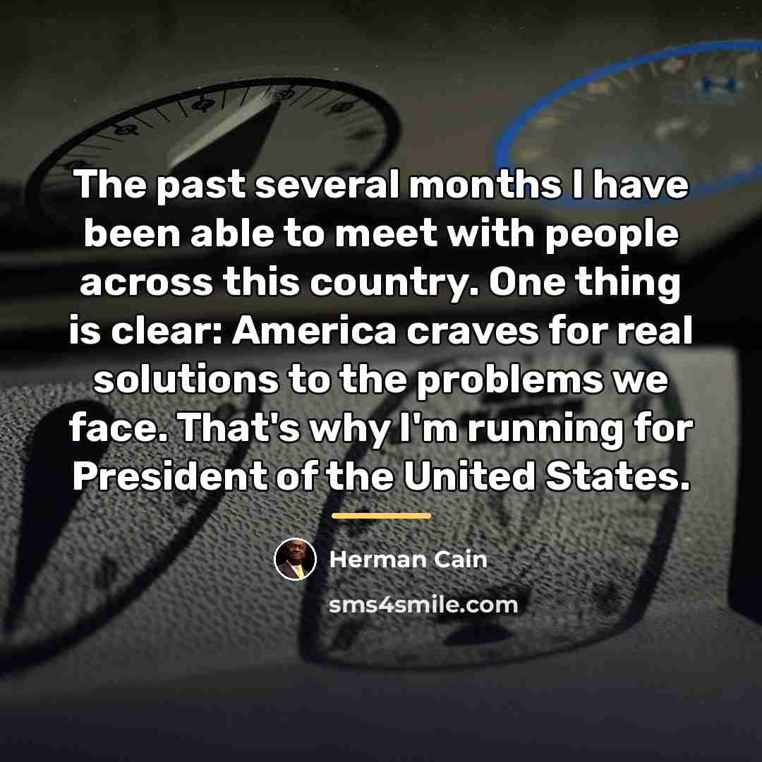 “The past several months I have been able to meet…” quote by Herman Cain