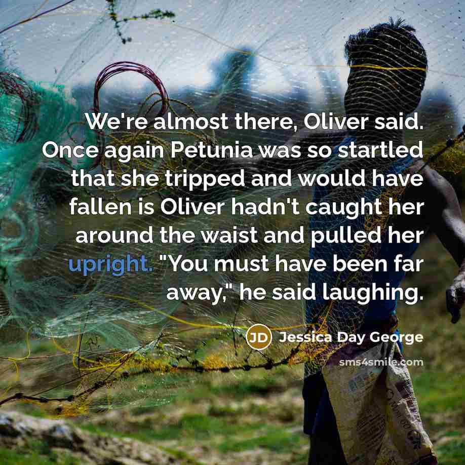 “We're almost there, Oliver said. Once again Petunia was so…” quote by Jessica Day George