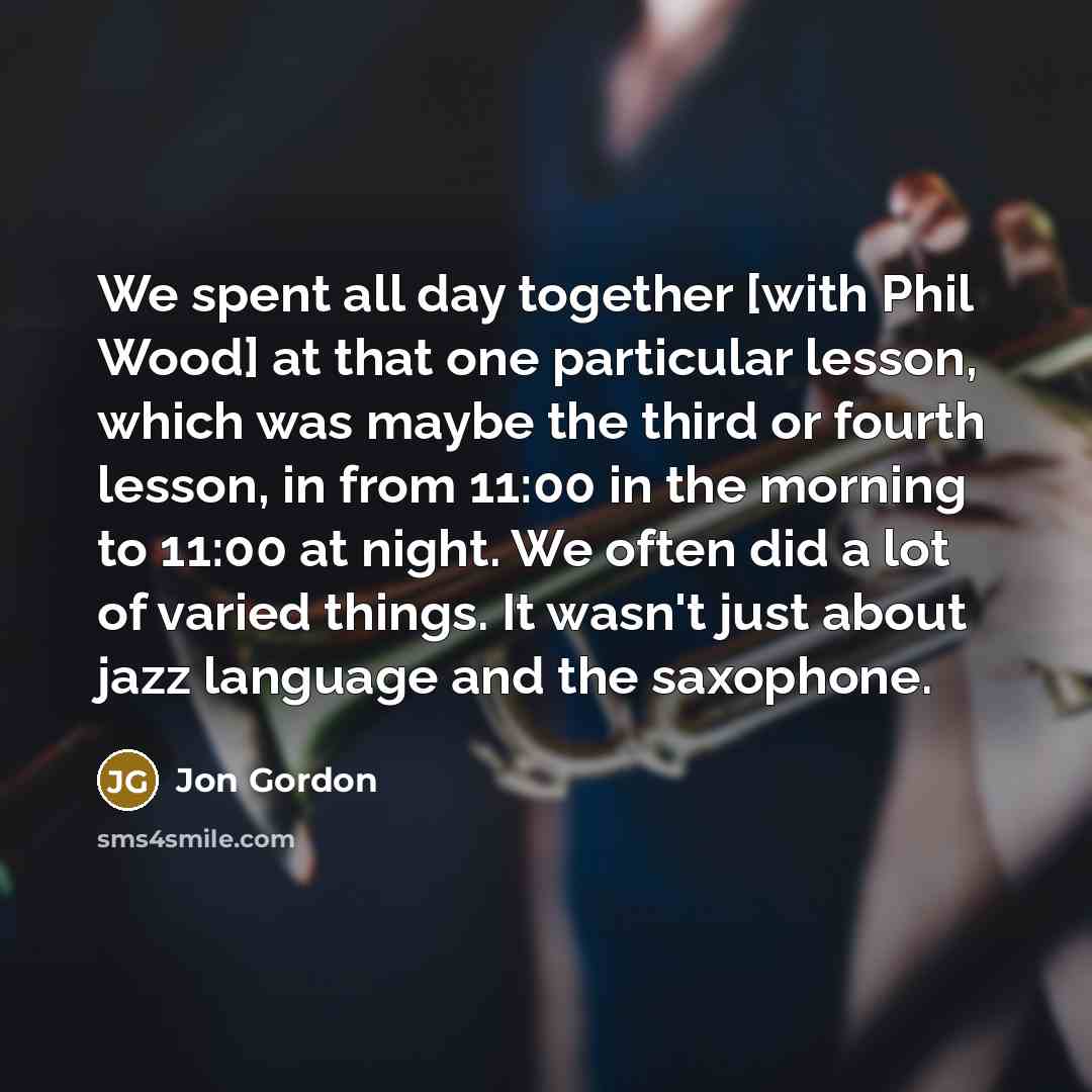 “We spent all day together [with Phil Wood] at that…” quote by Jon Gordon