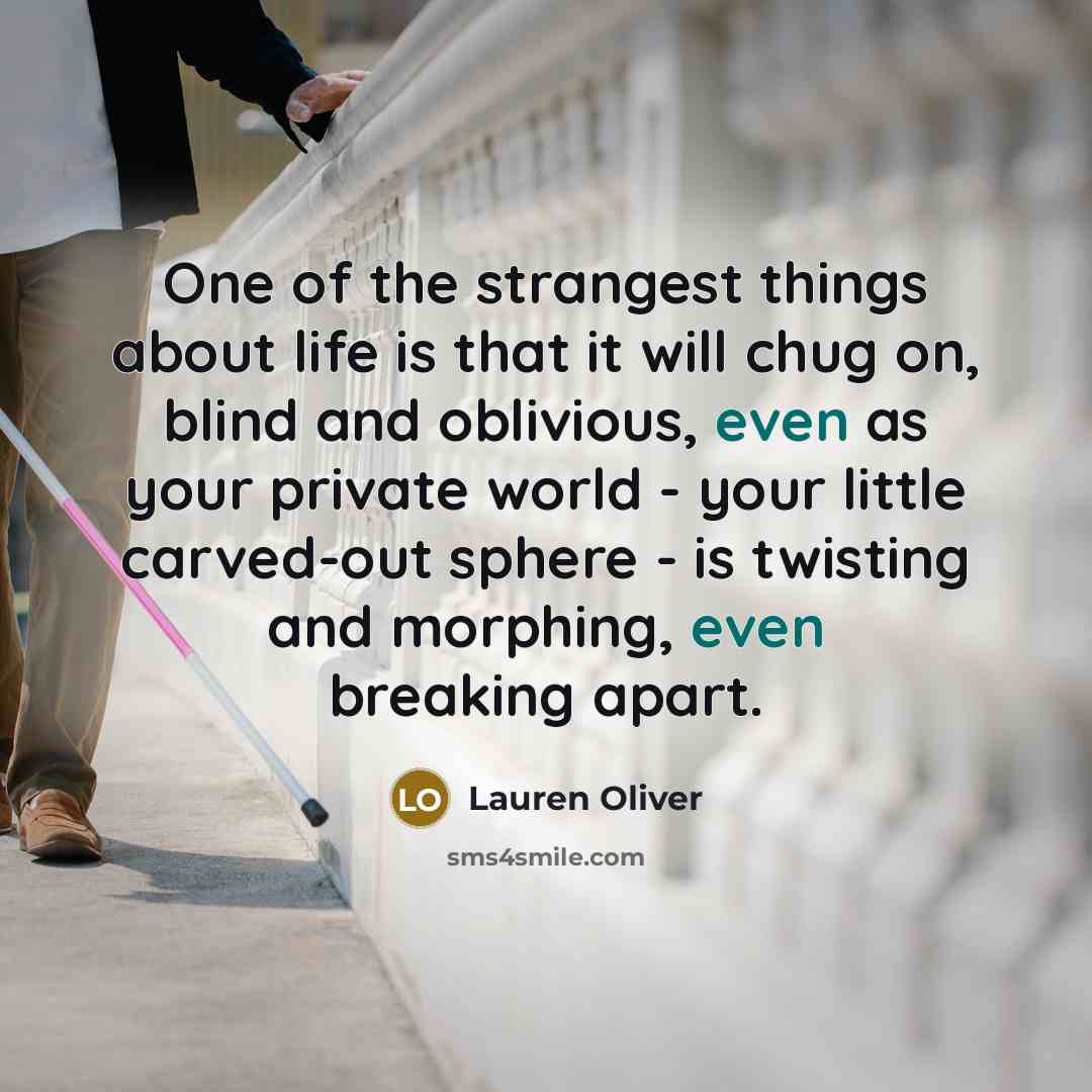 “One of the strangest things about life is that it…” quote by Lauren Oliver