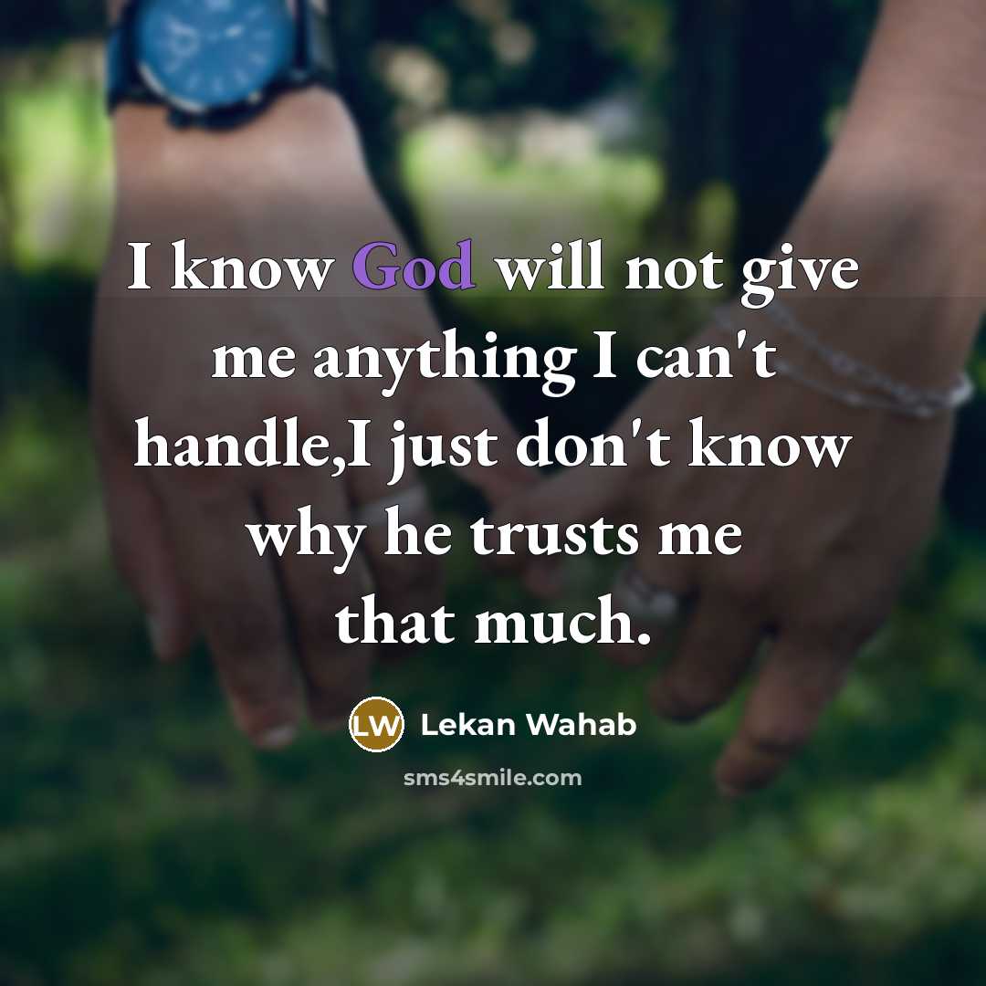 “I know God will not give me anything I can't…” quote by Lekan Wahab