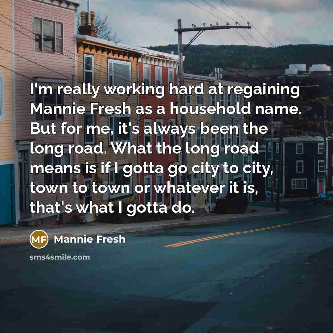 “I'm really working hard at regaining Mannie Fresh as a…” quote by Mannie Fresh