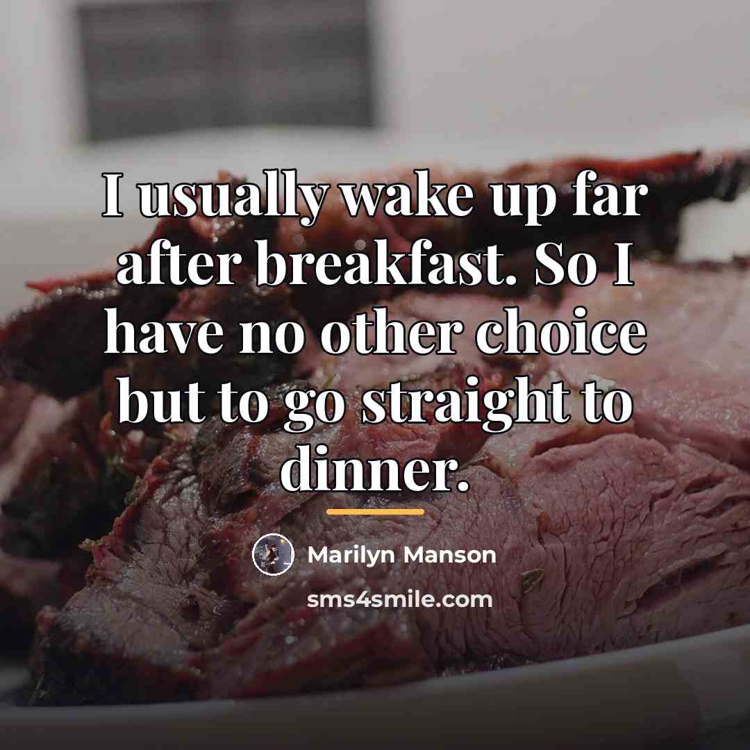 “I usually wake up far after breakfast. So I have…” quote by Marilyn Manson