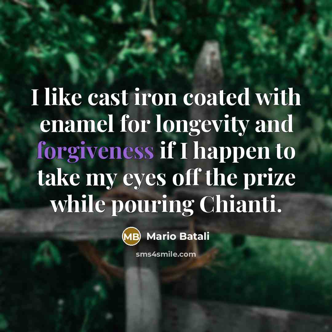“I like cast iron coated with enamel for longevity and…” quote by Mario Batali