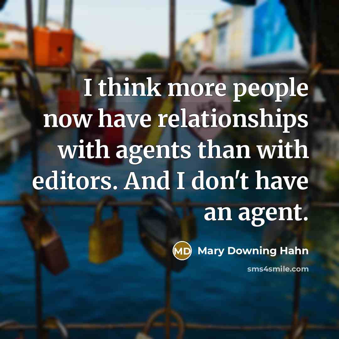 “I think more people now have relationships with agents than…” quote by Mary Downing Hahn