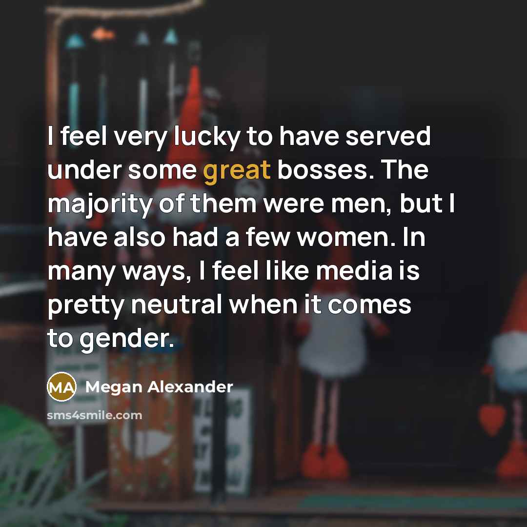 “I feel very lucky to have served under some great…” quote by Megan Alexander