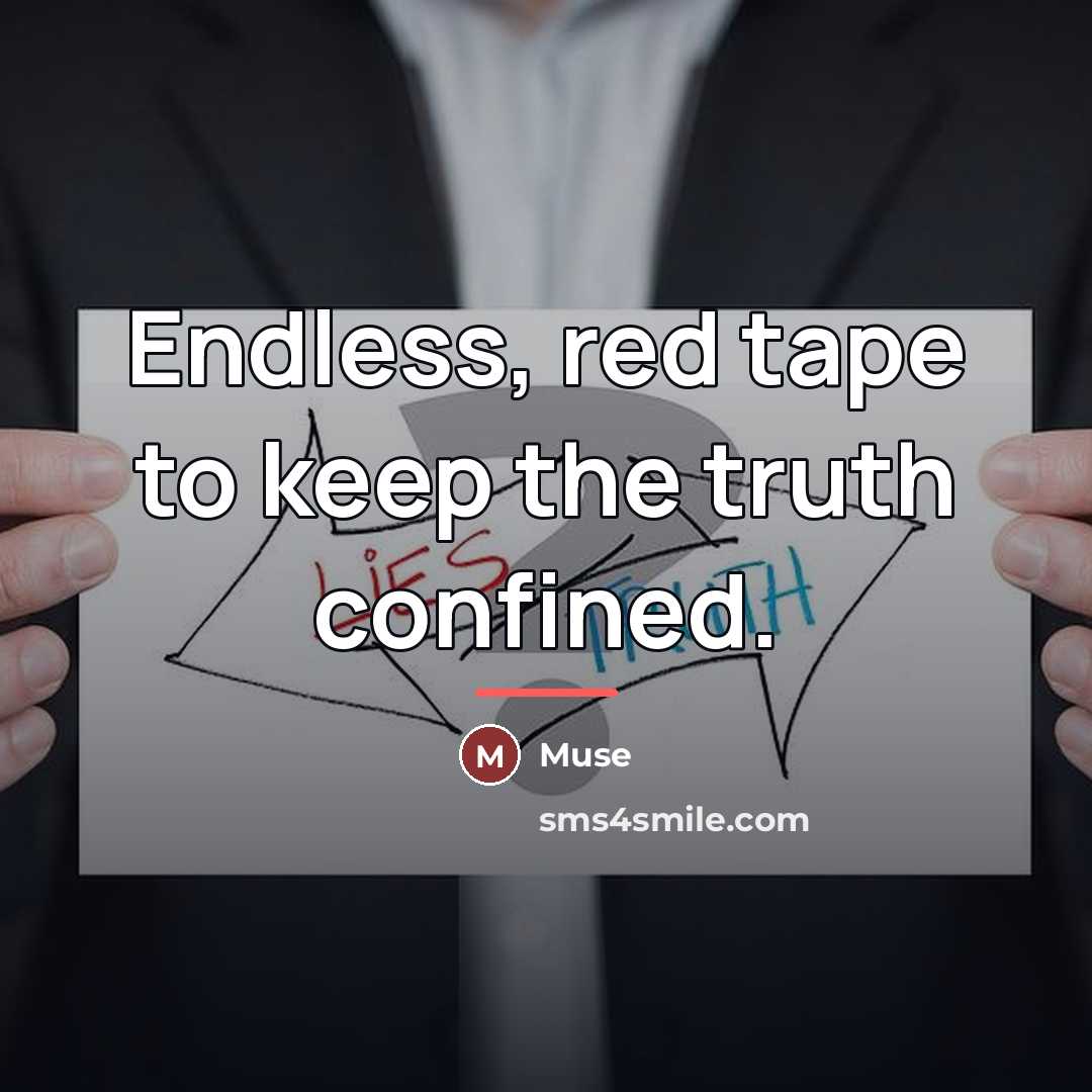 “Endless, red tape to keep the truth confined.…” quote by Muse