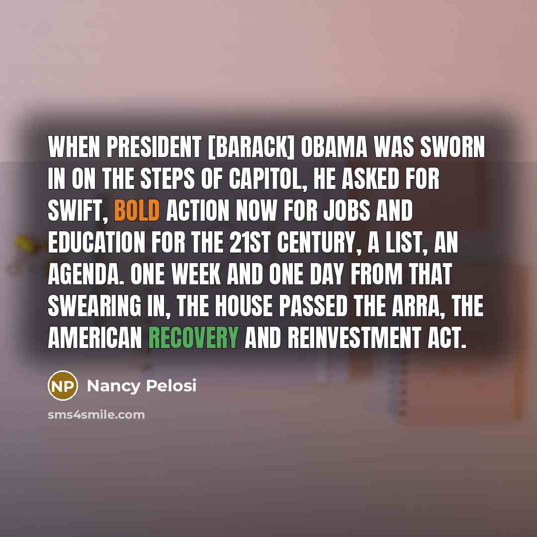 “When President [Barack] Obama was sworn in on the steps…” quote by Nancy Pelosi