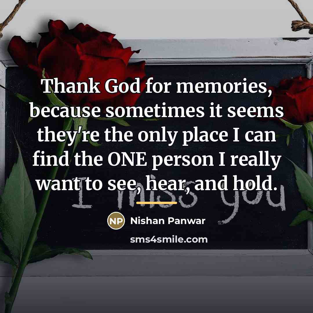 “Thank God for memories, because sometimes it seems they're the…” quote by Nishan Panwar