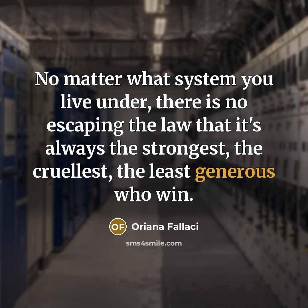 “No matter what system you live under, there is no…” quote by Oriana Fallaci