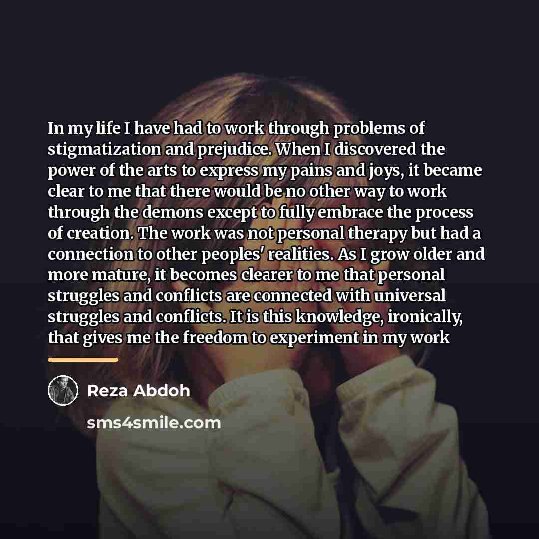 “In my life I have had to work through problems…” quote by Reza Abdoh