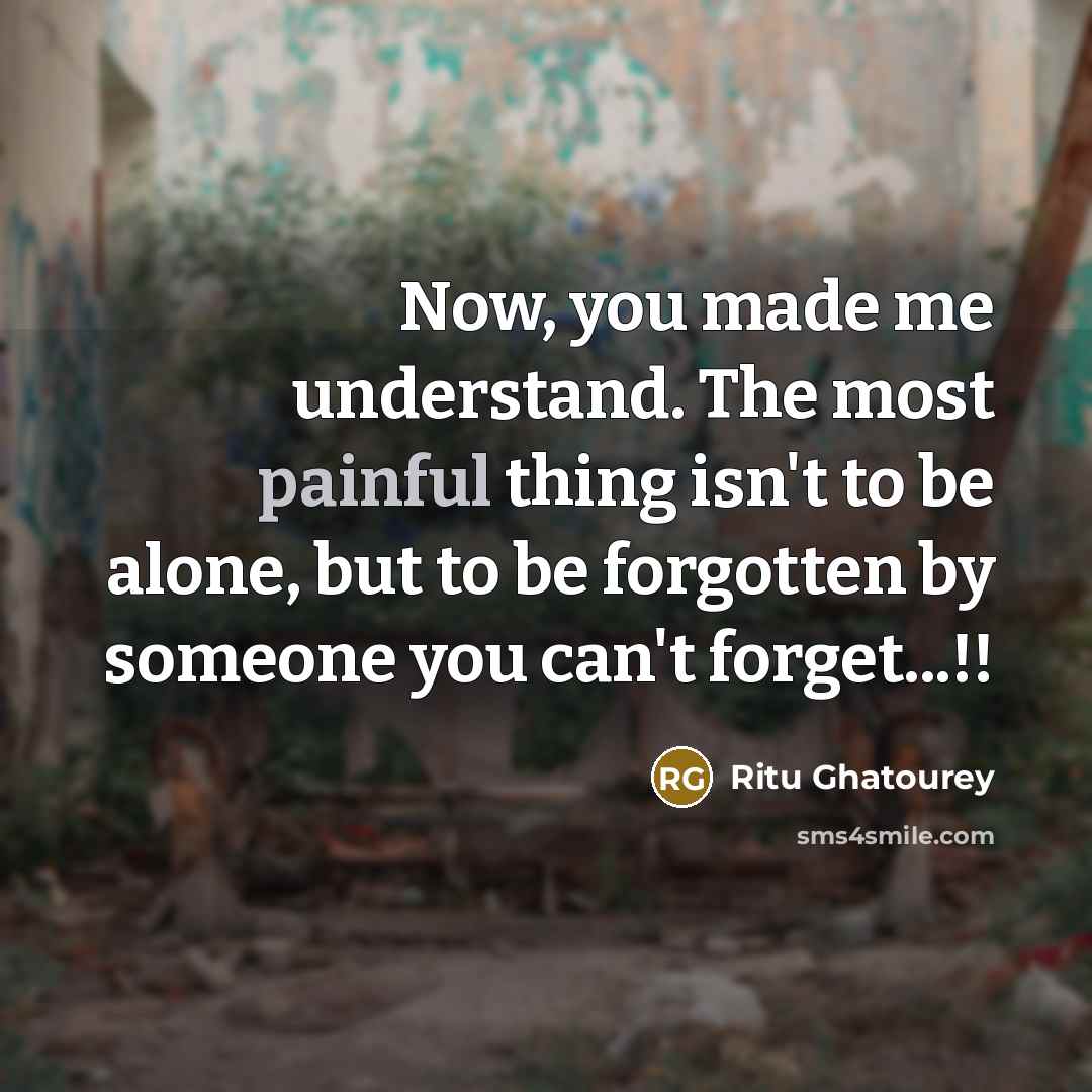 “Now, you made me understand. The most painful thing isn't…” quote by Ritu Ghatourey