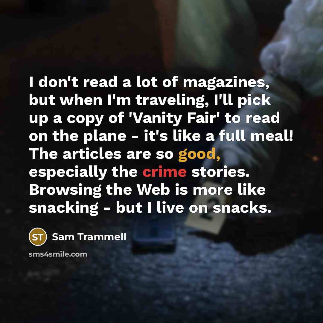 “I don't read a lot of magazines, but when I'm…” quote by Sam Trammell