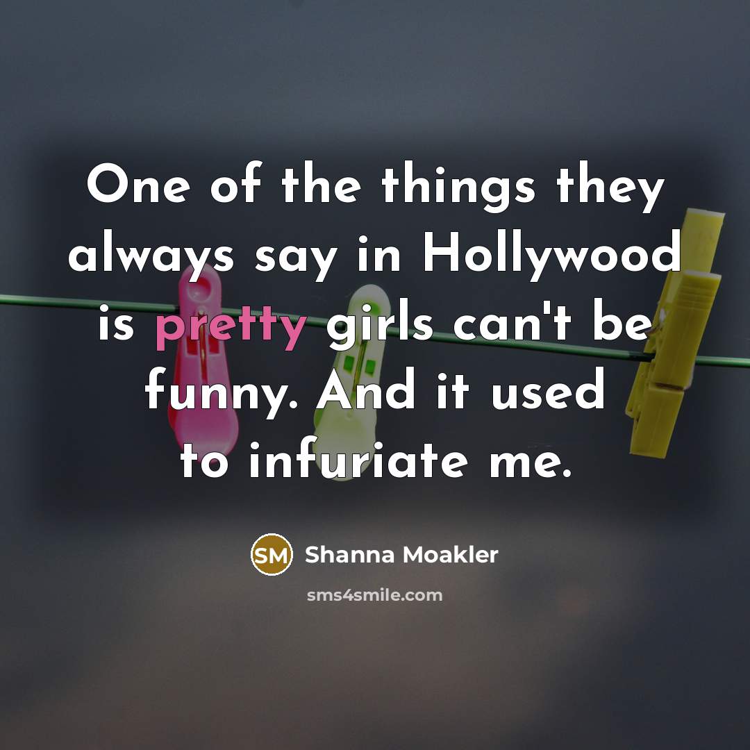 “One of the things they always say in Hollywood is…” quote by Shanna Moakler